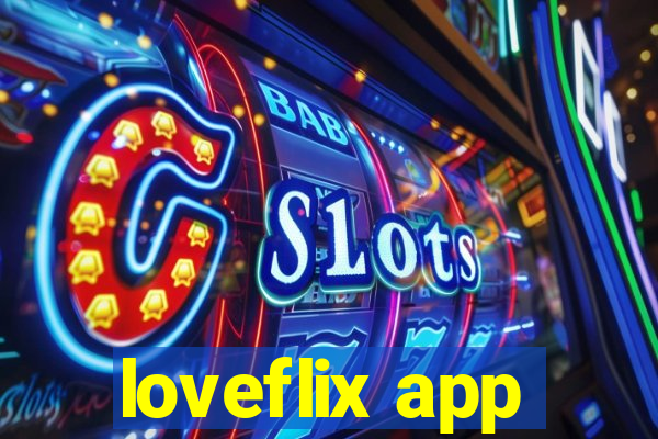 loveflix app